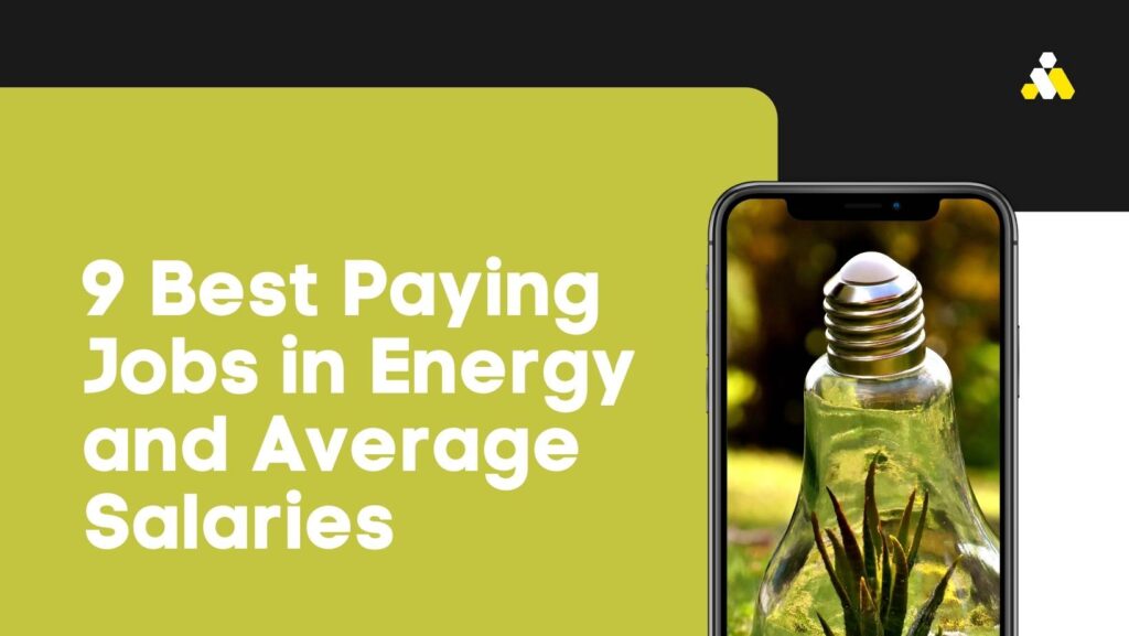 9 Best Paying Jobs in Energy and Average Salaries