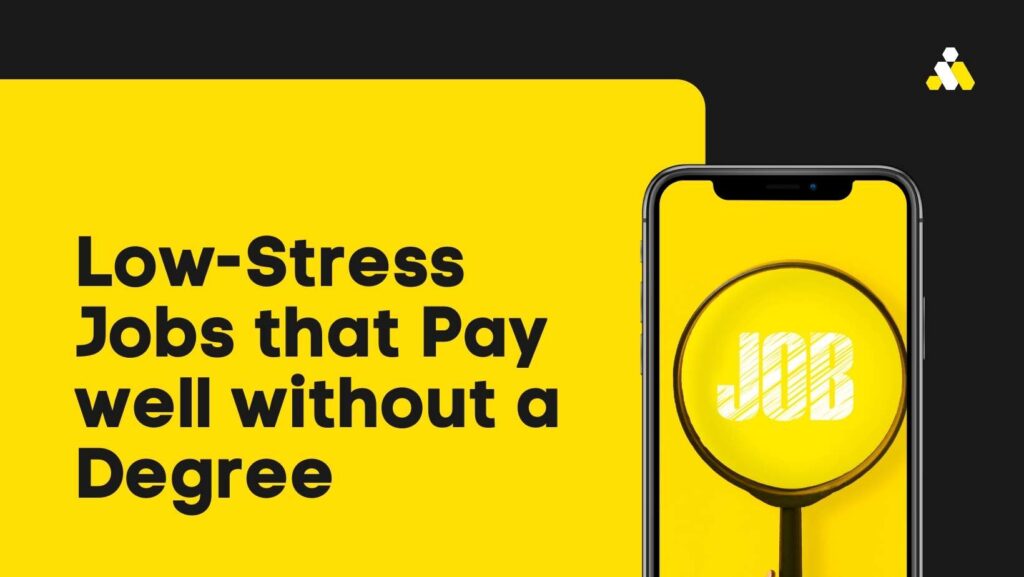 Low-Stress Jobs that Pay well without a Degree